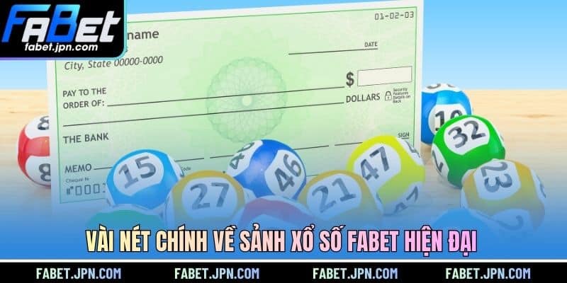 Vài nét chính về sảnh xổ số FABET hiện đại